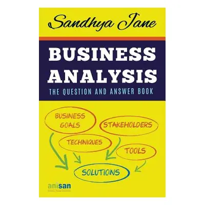 "Business Analysis: The Question And Answer Book" - "" ("Jane Sandhya")