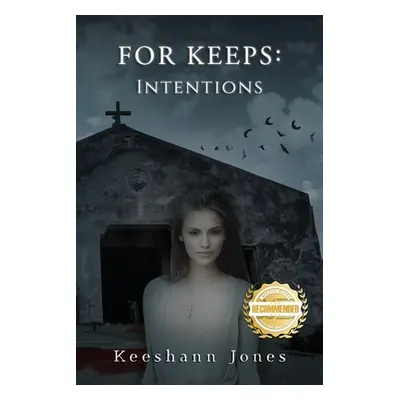 "For Keeps: Intentions" - "" ("Jones Keeshann")