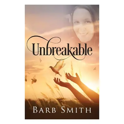 "Unbreakable" - "" ("Smith Barb")