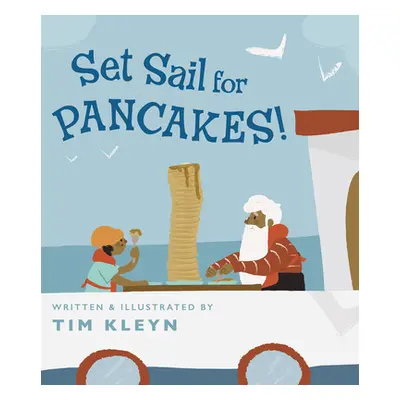 "Set Sail for Pancakes!" - "" ("Kleyn Tim")