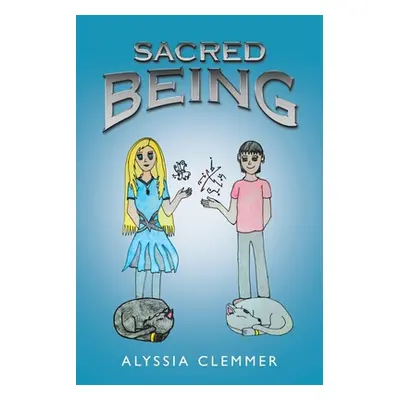 "Sacred Being" - "" ("Clemmer Alyssia")