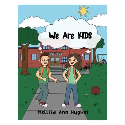 "We Are KIDS" - "" ("Hughes Mellisa Ann")