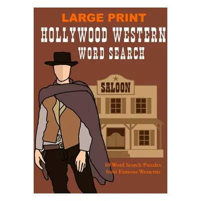 "Hollywood Western Word Search: Large Print Work Seek and Find Puzzle Book for Adults, Favorite 