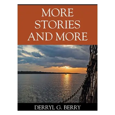 "More Stories and More" - "" ("Berry Derryl G.")