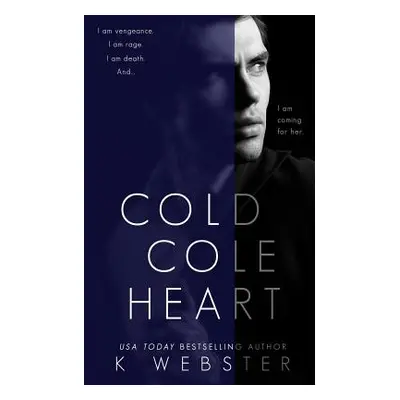 "Cold Cole Heart" - "" ("Webster K.")