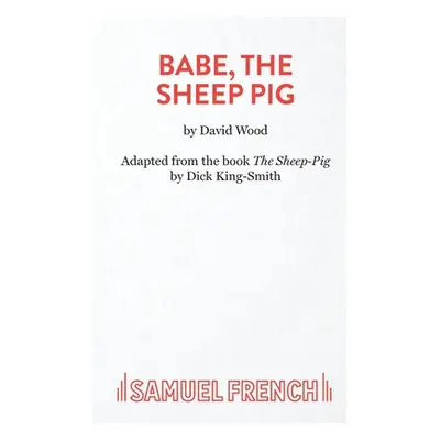 "Babe, The Sheep Pig" - "" ("Wood David")