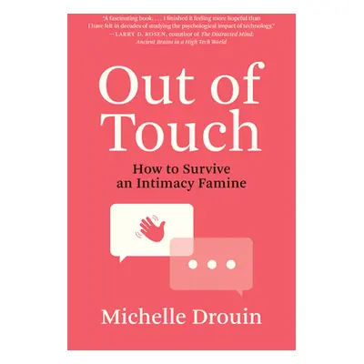 "Out of Touch: How to Survive an Intimacy Famine" - "" ("Drouin Michelle")