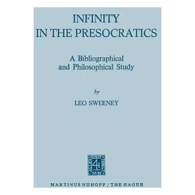 "Infinity in the Presocratics: A Bibliographical and Philosophical Study" - "" ("Owens Joseph")