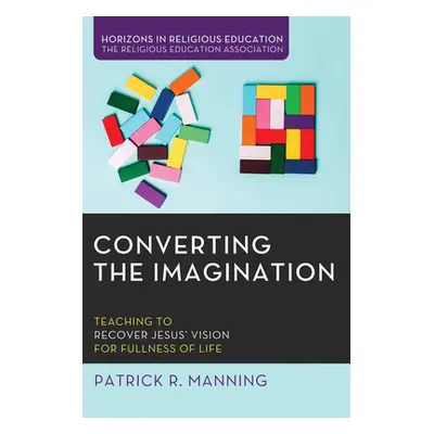 "Converting the Imagination" - "" ("Manning Patrick R.")