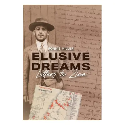 "Elusive Dreams: Letters to Zion" - "" ("Miller Ronnie")