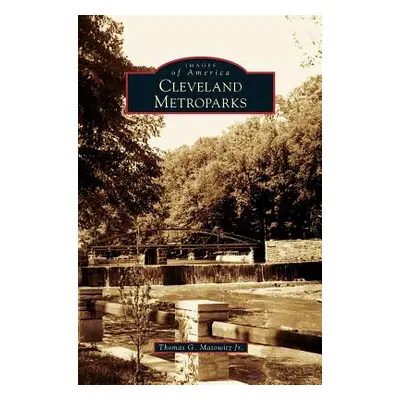 "Cleveland Metroparks" - "" ("Matowitz Thomas G.")