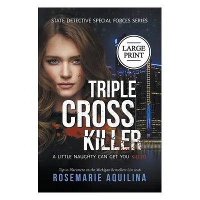 "Triple Cross Killer Large Print Version" - "" ("Aquilina Rosemarie")