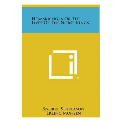 "Heimskringla or the Lives of the Norse Kings" - "" ("Sturlason Snorre")