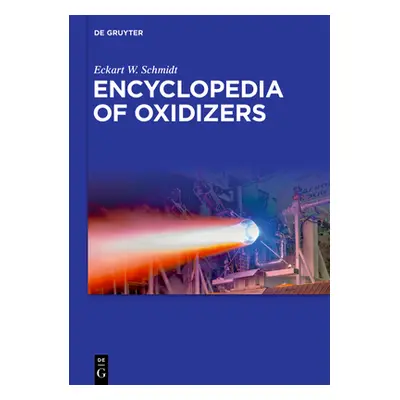 "Encyclopedia of Oxidizers" - "" ("Schmidt Eckart W.")