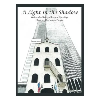 "A Light in the Shadow" - "" ("Guttridge Kaitlyn Brianna")