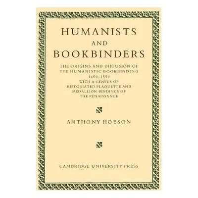 "Humanists and Bookbinders: The Origins and Diffusion of Humanistic Bookbinding, 1459-1559" - ""