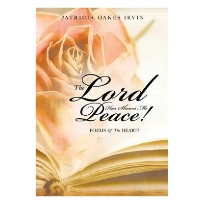 "The Lord Has Shown Me Peace!" - "" ("Irvin Patricia Oakes")