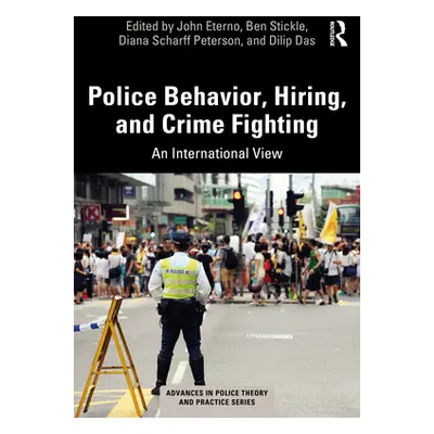 "Police Behavior, Hiring, and Crime Fighting: An International View" - "" ("Eterno John A.")