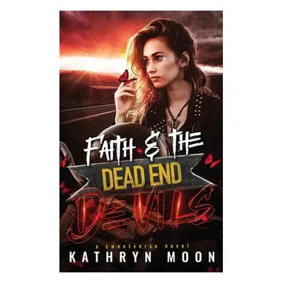 "Faith and the Dead End Devils" - "" ("Moon Kathryn")