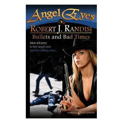 "Bullets and Bad Times" - "" ("Randisi Robert J.")