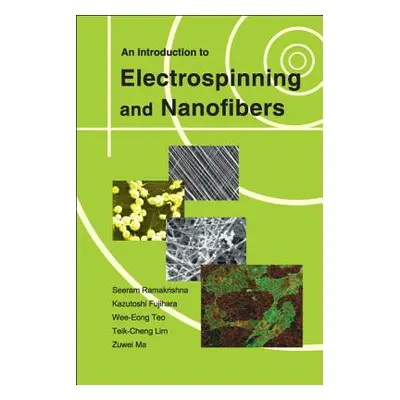 "An Introduction to Electrospinning and Nanofibers" - "" ("Ramakrishna Seeram")