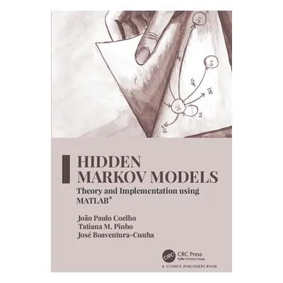 "Hidden Markov Models: Theory and Implementation using MATLAB(R)" - "" ("Coelho Joo Paulo")