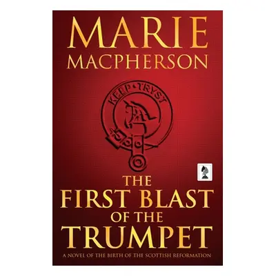 "The First Blast of the Trumpet" - "" ("MacPherson Marie")