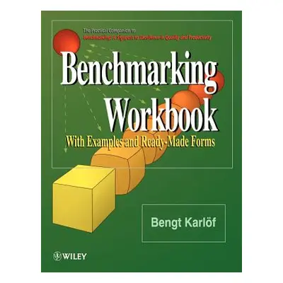 "Benchmarking Workbook: With Examples and Ready-Made Forms" - "" ("Karlf Bengt")