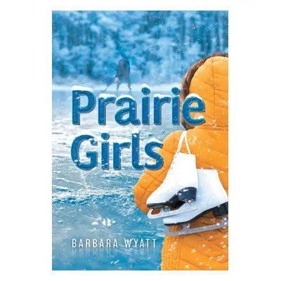 "Prairie Girls" - "" ("Wyatt Barbara")