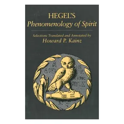 "Selections from Hegel's Phenomenology of Spirit" - "" ("Kainz Howard")