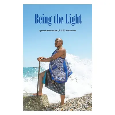 "Being the Light" - "" ("Matsimbie Lysedie Mzwandile")