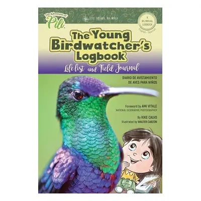 "The Young Birdwatchers Logbook. Diario de Avistamiento de Aves. Bilingual English - Spanish: Th