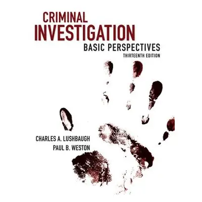 "Criminal Investigation: Basic Perspectives" - "" ("Lushbaugh Charles")