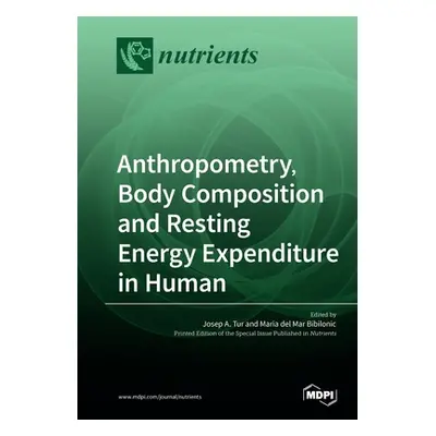 "Anthropometry, Body Composition and Resting Energy Expenditure in Human" - "" ("Tur Josep a.")