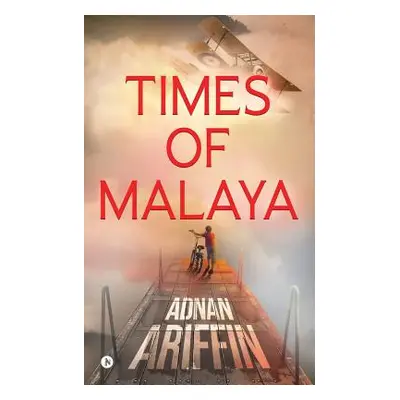 "Times of Malaya" - "" ("Adnan Ariffin")