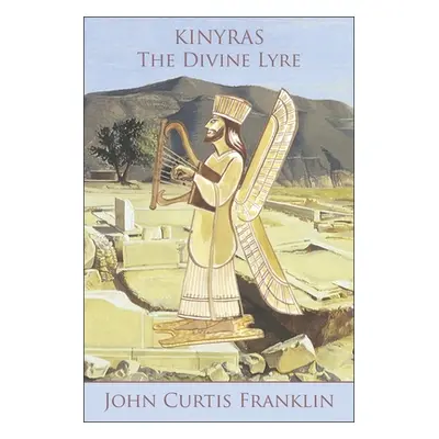 "Kinyras: The Divine Lyre" - "" ("Franklin John Curtis")