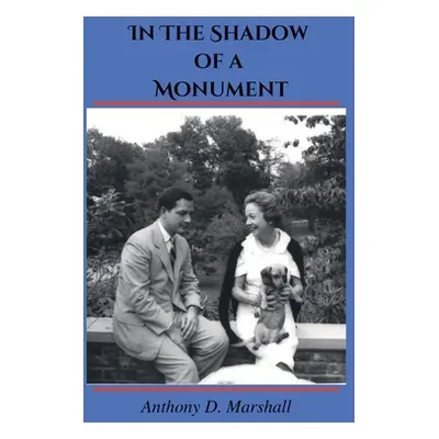 "In The Shadow Of A Monument" - "" ("Marshall Anthony D.")