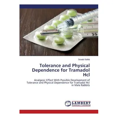 "Tolerance and Physical Dependence for Tramadol Hcl" - "" ("Sahib Seaab")