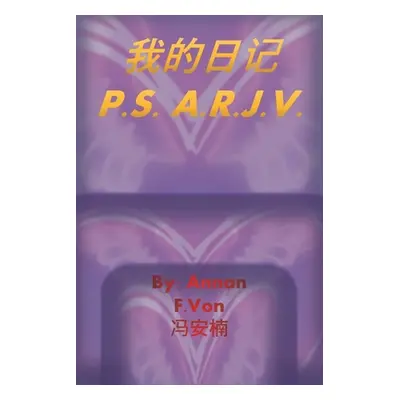 "我的日记 P.S. A.R.J.V." - "" ("F. Von &#20911&#23433&#26976 Annan")