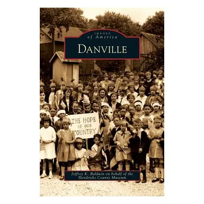 "Danville" - "" ("Baldwin Jeffrey K.")