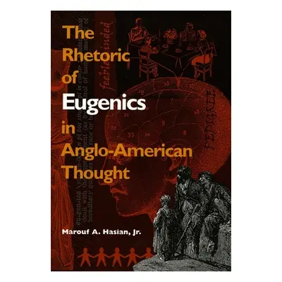 "Rhetoric of Eugenics in Anglo-American Thought" - "" ("Hasian Marouf A. Jr.")