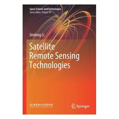 "Satellite Remote Sensing Technologies" - "" ("Li Jindong")