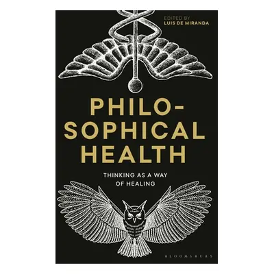 "Philosophical Health: Thinking as a Way of Healing" - "" ("De Miranda Luis")