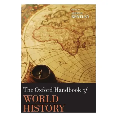 "The Oxford Handbook of World History" - "" ("Bentley Jerry H.")