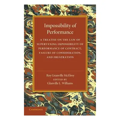 "Impossibility of Performance: A Treatise on the Law of Supervening Impossibility of Performance