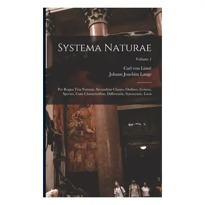 "Systema Naturae: Per Regna Tria Naturae, Secundum Classes, Ordines, Genera, Species, Cum Charac