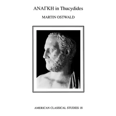 "Anangke in Thucydides" - "" ("Ostwald Martin")