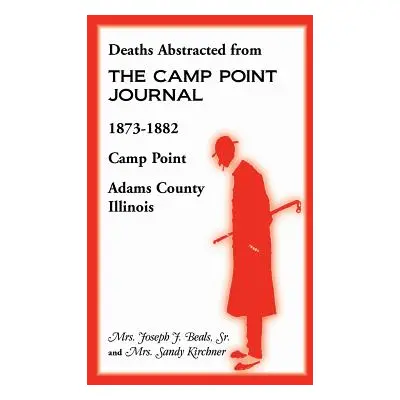 "Deaths Abstracted from the Camp Point Journal, 1873-1882, Camp Point, Adams County, Illinois" -