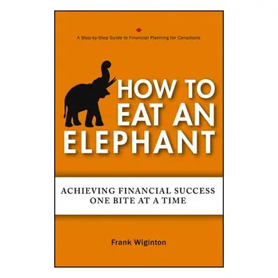 "How to Eat an Elephant" - "" ("Wiginton Frank")