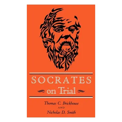 "Socrates on Trial" - "" ("Brickhouse Thomas C.")